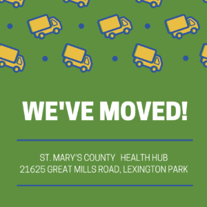 cartoon moving trucks with tet "We've Moved! St. Mary's County Health Hub 21625 Great Mills Rd Lexington Park"
