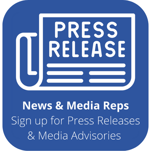 Press Release:
News & Media Reps
Click here to sign up for press releases & Media Advisories 